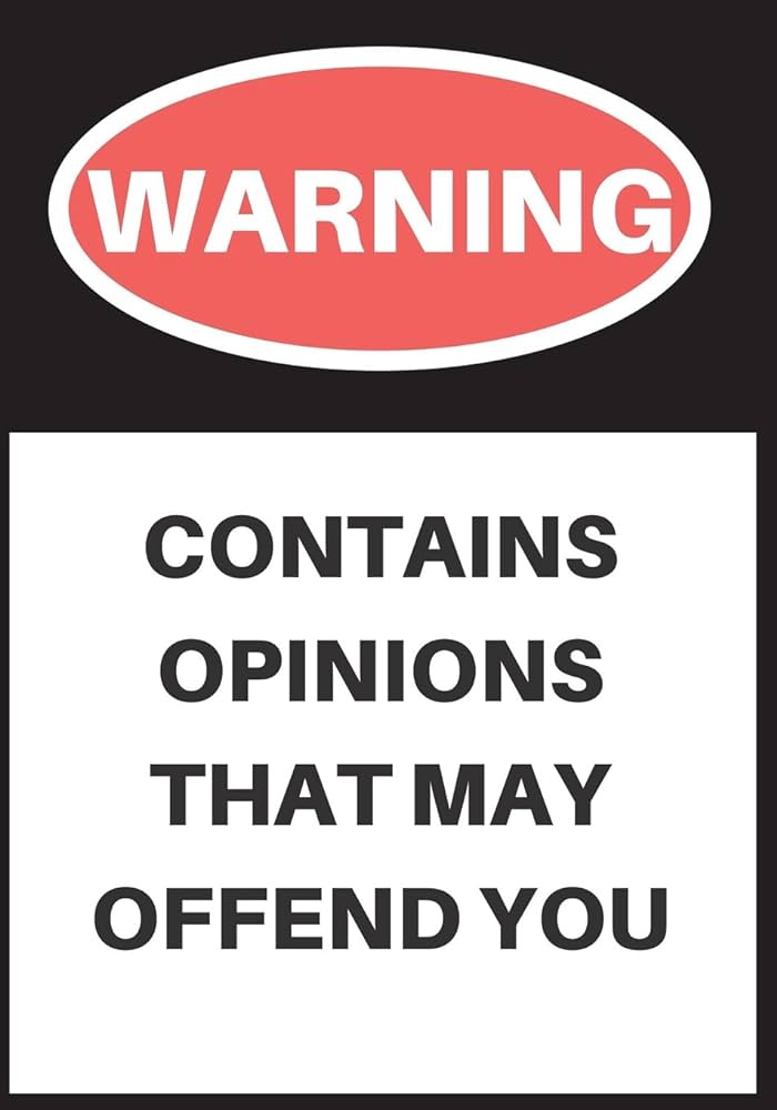Warning opinions might offend